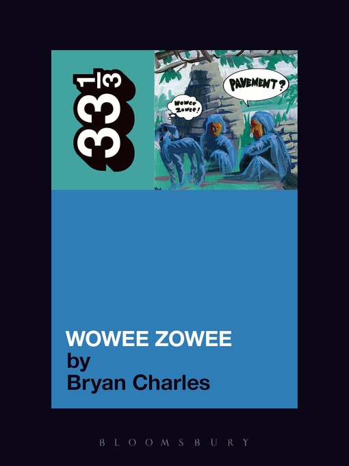 Title details for Pavement's Wowee Zowee by Bryan Charles - Wait list
